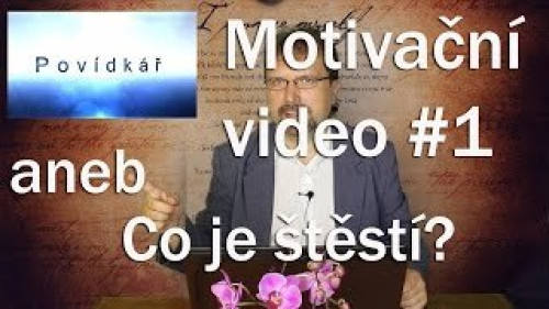 Motivační video #1 aneb co je štěstí? :-) 